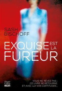 Couverture d'Exquise est la fureur, de Sash Bischoff