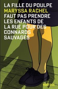 faut-pas-prendre-les-enfants-des-rues-pour-des-connards-sauvages-maryssa-rachel
