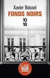Couverture de Fonds noirs, de Xavier Boissel