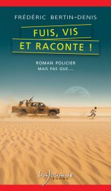 Couverture de Fuis, vis et raconte !, de Frédéric Bertin-Denis