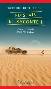 Couverture de Fuis, vis et raconte !, de Frédéric Bertin-Denis
