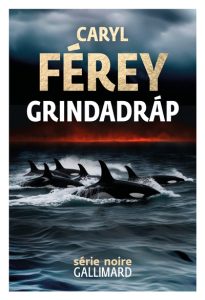 Couverture de Grindadráp, de Caryl Férey
