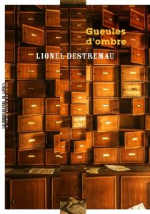 gueule-d-ombre-lionel-destremau