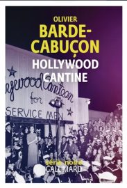 Couverture de Hollywood cantine, d'Olivier Barde-Cabuçon