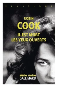 Couverture d'Il est mort les yeux ouverts, de Robin Cook