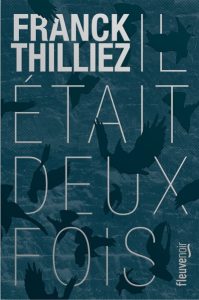 il-etait-deux-fois-franck-thilliez