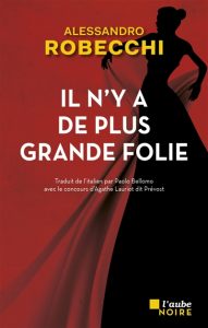 il-n-y-a-pas-de-plus-grande-folie-alessandro-robecchi