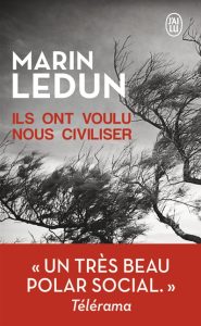 ils-ont-voulu-nous-civiliser-marin-ledun