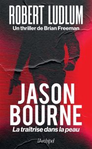 jason-bourne-la-traitrise-dans-la-peau-brian-freeman