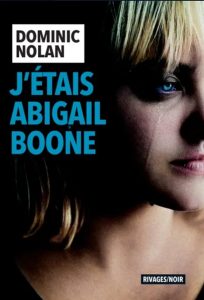 Couverture de J'étais Abigail Boone, de Dominic Nolan