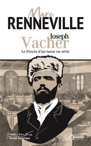 joseph-vacher-le-proces-d-un-tueur-en-serie
