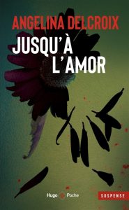 Couverture de Jusqu'à l'amor, d'Angéline Delcroix
