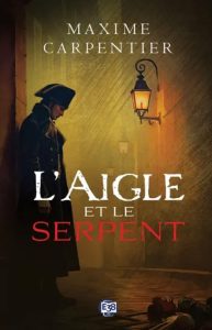 Couverture de L'Aigle et le serpent, de Maxime Carpentier