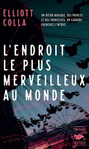 l-endroit-le-plus-merveilleux-au-monde-elliott-colla