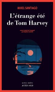 l-etrange-ete-de-tom-harvey-mikel-santiago