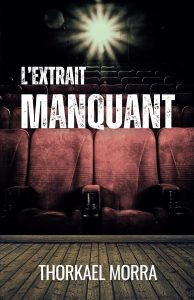 Couverture de L'Extrait manquant, de Thorkael Morra