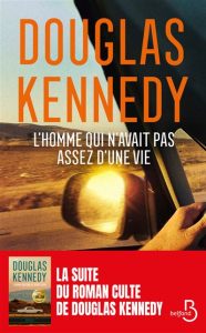 Couverture de L'Homme qui n'avait pas assez d'une vie, de Douglas Kennedy