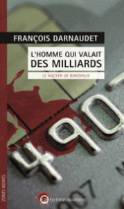 l-homme-qui-valait-des-milliards-le-hacker-de-bordeaux-gf