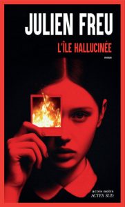 Couverture de L'Île hallucinée, de Julien Freu