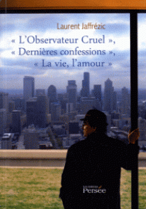 l-observateur-cruel-dernieres-confessions-la-vie-l-amour-gf