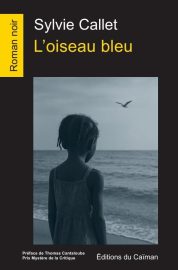 Couverture de L'Oiseau bleu, de Sylvie Callet