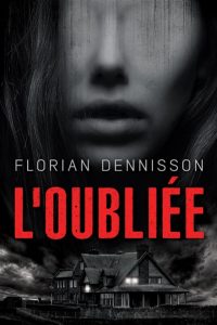 l-oubliee-florian-dennisson
