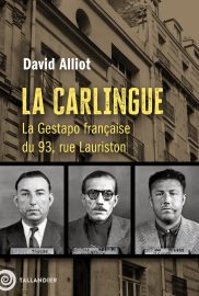 Couverture de La Carlingue : la Gestapo française du 93, rue Lauriston, de David Alliot