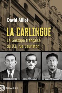 Couverture de La Carlingue : la Gestapo française du 93, rue Lauriston, de David Alliot