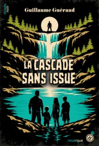 Couverture de La Cascade sans issue, de Guillaume Guéraud