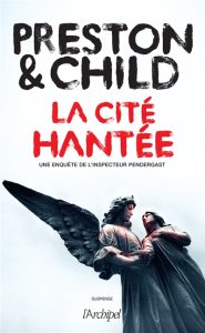 la-cite-hantee-douglas-preston-lincoln-child
