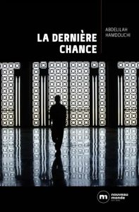 la-derniere-chance-abdelilah-hamdouchi