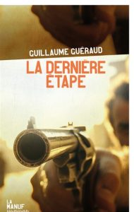 Couverture de La Dernière étape, de Guillaume Guéraud