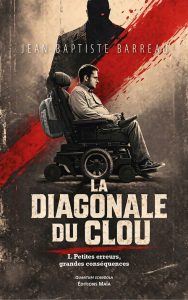 Couverture de La Diagonale du clou. 1, Petites erreurs grandes conséquences, de Jean-Baptiste Barreau