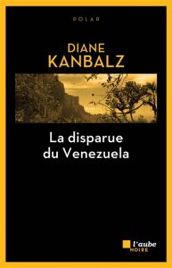 la-disparue-du-venezuela-diane-kanbalz