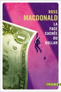 la-face-cachee-du-dollar-ross-macdonald