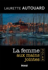 Couverture de La Femme aux mains jointes, de Laurette Autouard