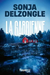 Couverture de La Gardienne, de Sonja Delzongle
