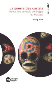 Couverture de La Guerre des cartels, de Thierry Noël
