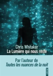 Couverture de La Lumière qui nous reste, de Chris Whitaker