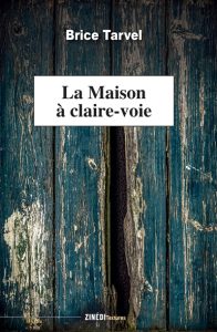 la-maison-a-claire-voie-brice-tarvel