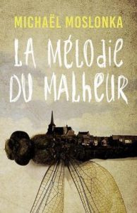 la-melodie-du-malheur-michael-moslonka
