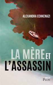 la-mere-et-l-assassin-alexandra-echkenazi