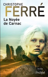 la-noyee-de-carnac-christophe-ferre