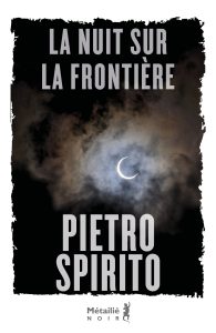 Couverture de La Nuit sur la frontière, de Pietro Spirito