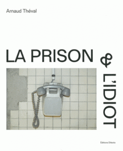 la-prison-et-l-idiot-e