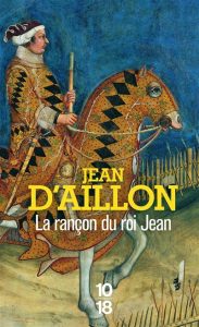 la-rancon-du-roi-jean-jean-d-aillon