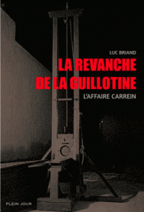 la-revanche-de-la-guillotine-l-affaire-carrein-e