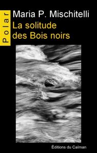 la-solitude-des-bois-noirs-maria-p-mischitelli
