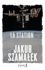 Couverture de La Station, de Jakub Szamalek