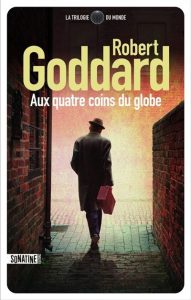 Couverture de La Trilogie du monde. 2, Aux quatre coins du globe, de Robert Goddard